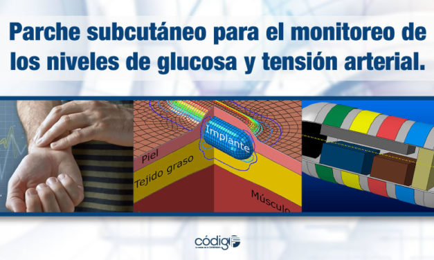 Parche subcutáneo para el monitoreo de los niveles de glucosa y tensión arterial.