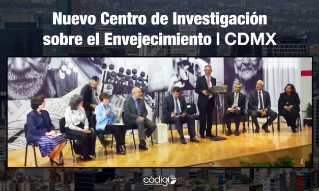 Nuevo Centro de Investigación sobre el Envejecimiento de la Ciudad de México.