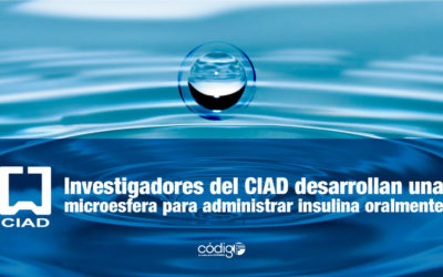 Investigadores del CIAD desarrollan una microesfera para administrar insulina oralmente