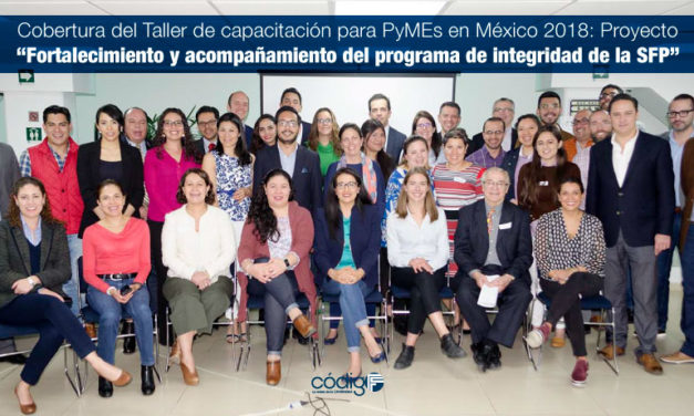 Taller: «Capacitación para PyMEs México 2018» como parte del Proyecto: “Fortalecimiento y acompañamiento del programa de integridad de la SFP” 