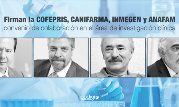 Firman la COFEPRIS, CANIFARMA, INMEGEN y ANAFAM convenio de colaboración en el área de investigación clínica