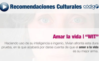 Amar la vida «Wit» | Recomendación Cultural.