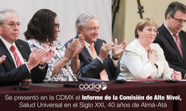 Se presentó en la CDMX el Informe de la Comisión de Alto Nivel, Salud Universal en el Siglo XXI, 40 años de Alma-Ata