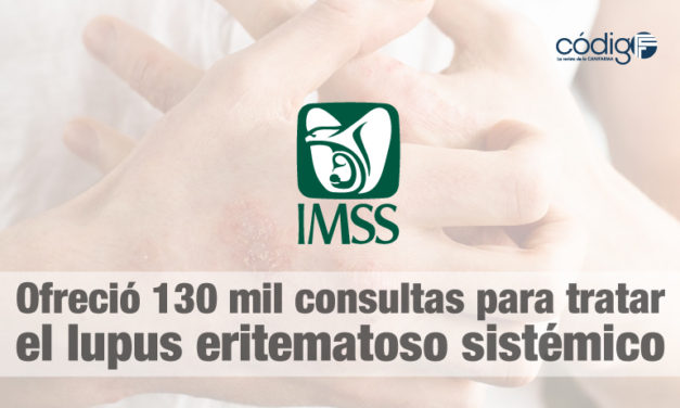El IMSS ofreció 130 mil consultas para tratar el lupus eritematoso sistémico
