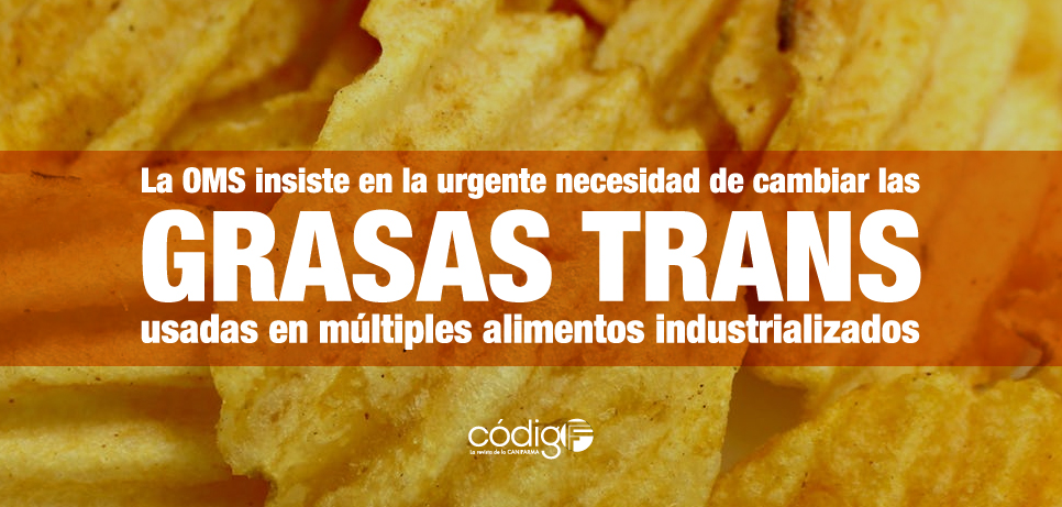 La OMS insiste en la urgente necesidad de cambiar las grasas trans usadas en múltiples alimentos industrializados
