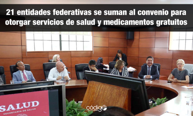 21 entidades federativas se suman al convenio para otorgar servicios de salud y medicamentos gratuitos