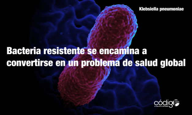 Bacteria resistente se encamina a convertirse en un problema de salud global