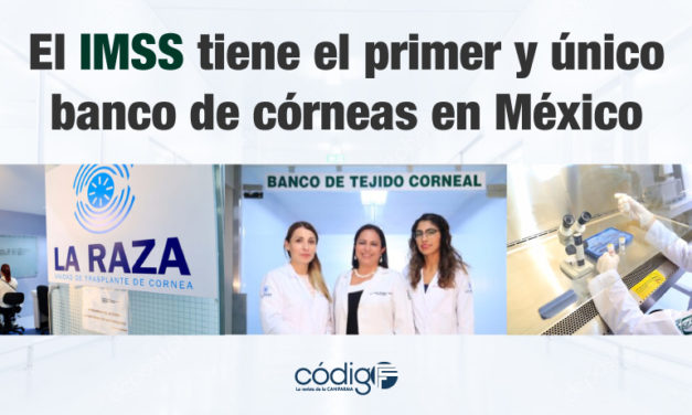 El IMSS tiene el primer y único banco de córneas en México