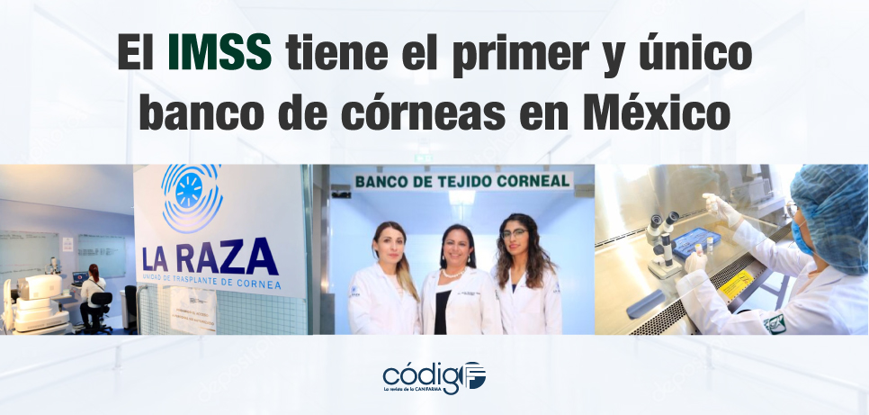El IMSS tiene el primer y único banco de córneas en México