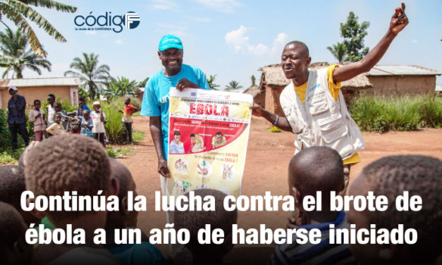 Continúa la lucha contra el brote de ébola a un año de haberse iniciado