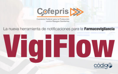 Presenta COFEPRIS “VigiFlow”, la nueva herramienta de notificaciones para la farmacovigilancia.