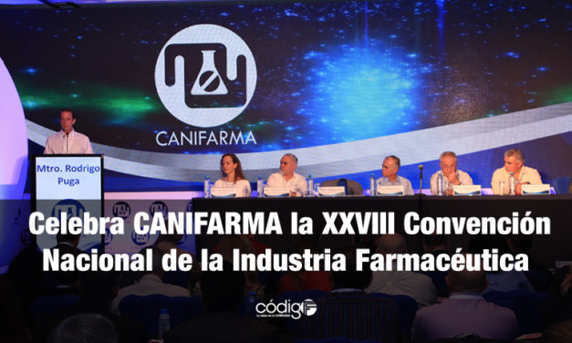Celebra CANIFARMA la XXVIII Convención Nacional de la Industria Farmacéutica