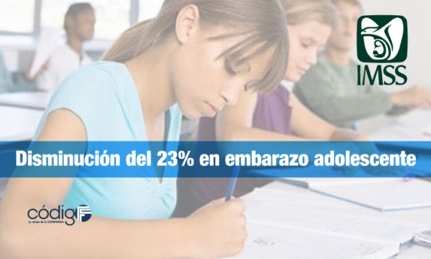 Disminución del 23% en embarazo adolescente | IMSS