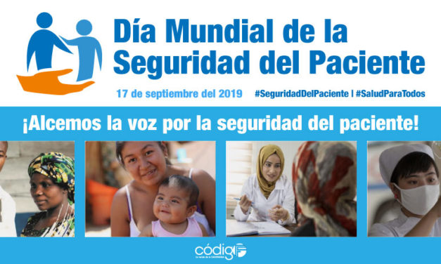 Día Mundial de la Seguridad del Paciente 2019. ¡Alcemos la voz por la seguridad del paciente! 
