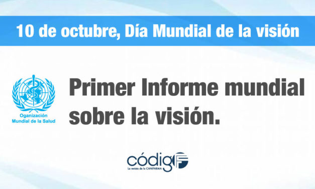 Primer Informe mundial sobre la visión publicado por la OMS | 10 de octubre, Día Mundial de la visión.