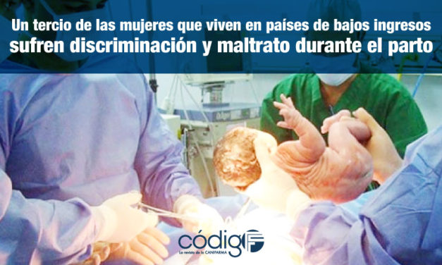 Un tercio de las mujeres que viven en países de bajos ingresos sufren discriminación y maltrato durante el parto.