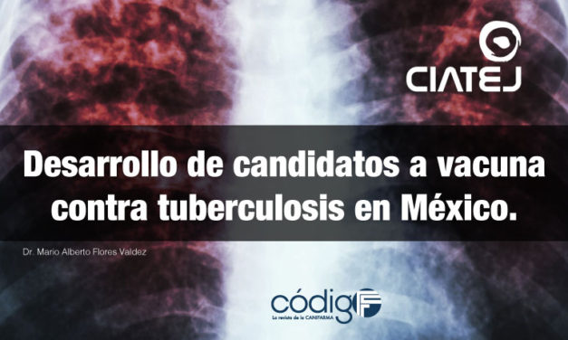 Desarrollo de candidatos a vacuna contra tuberculosis en México.