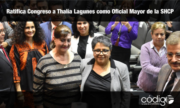 Ratifica Congreso a Thalía Lagunes como Oficial Mayor de la SHCP.
