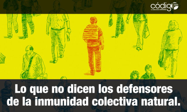 Lo que no dicen los defensores de la inmunidad colectiva natural.