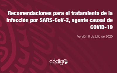 Recomendaciones para el tratamiento de la infección por SARS-CoV-2, agente causal del COVID-19. | Documento informativo emitido por el Gobierno de México.