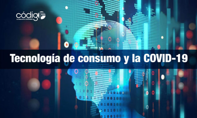 Tecnología de consumo y la COVID-19.