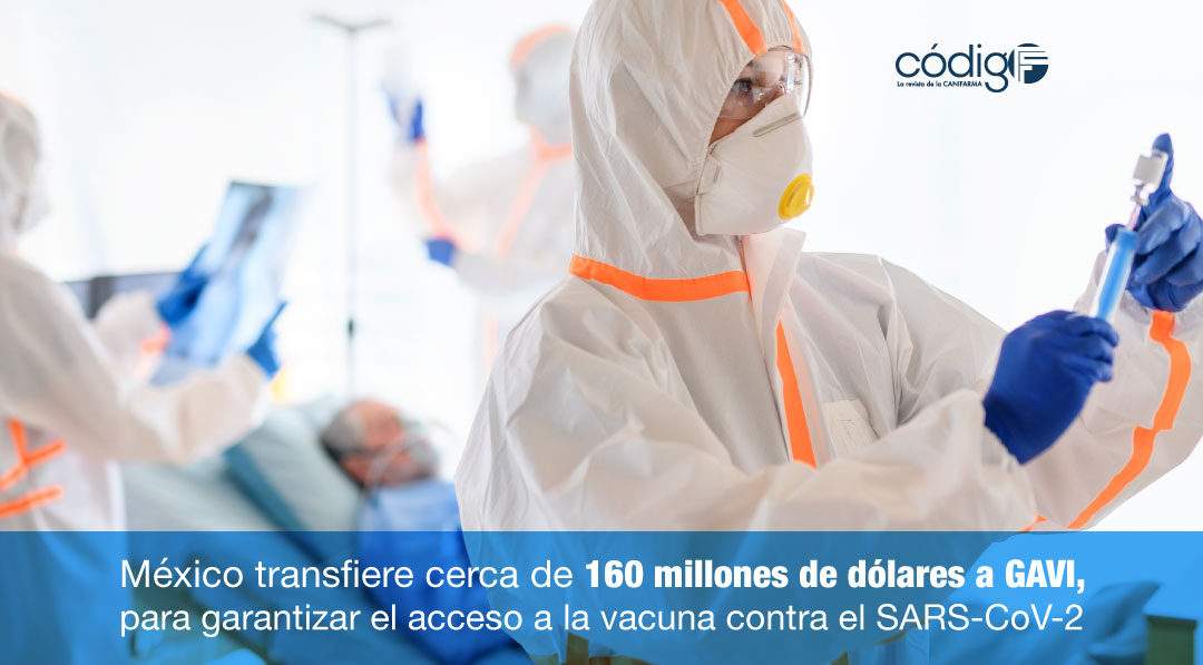 México transfiere cerca de 160 millones de dólares a GAVI, para garantizar el acceso a la vacuna contra el SARS-CoV-2.