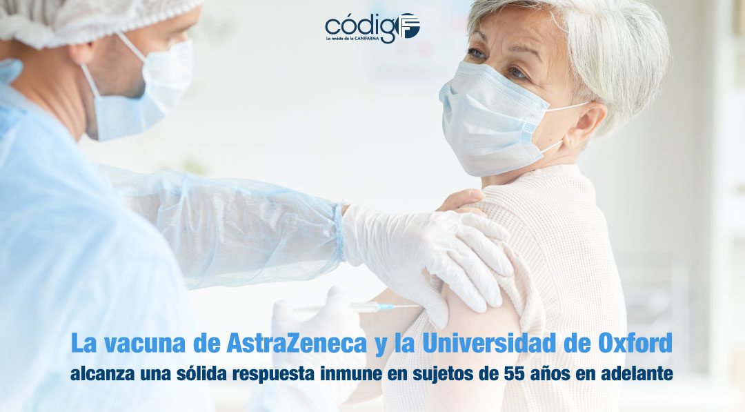 La vacuna desarrollada por AstraZeneca y la Universidad de Oxford alcanza también una sólida respuesta inmune en sujetos de 55 años en adelante.