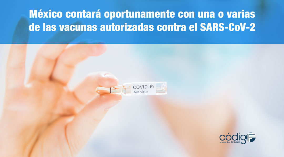 México contará oportunamente con una o varias de las vacunas autorizadas contra el SARS-CoV-2.