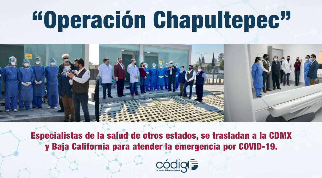 Bajo el nombre de “Operación Chapultepec” especialistas de la salud de otros estados, se trasladan a la CDMX y Baja California para atender la emergencia por COVID-19.