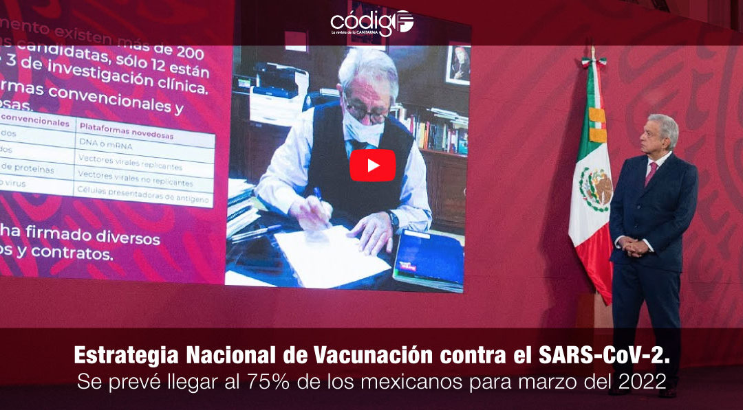 Estrategia Nacional de Vacunación contra el SARS-CoV-2 | Se prevé llegar al 75% de los mexicanos para marzo del 2022.