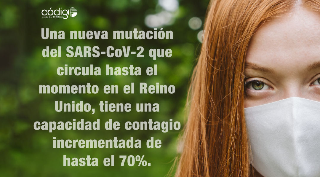Una nueva mutación del SARS-CoV-2 que circula hasta el momento en el Reino Unido, tiene una capacidad de contagio incrementada de hasta el 70%.