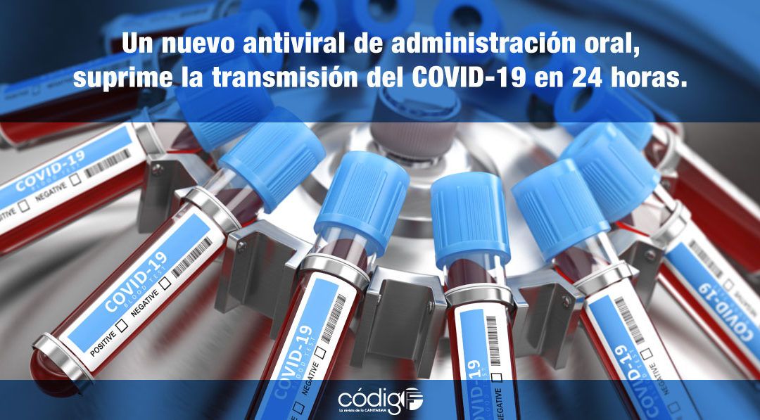 Un nuevo antiviral de administración oral, suprime la transmisión del COVID-19 en 24 horas.