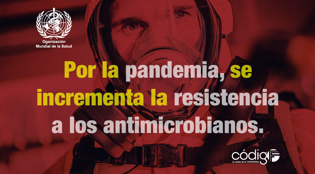 Por la pandemia, se incrementa la resistencia a los antimicrobianos.