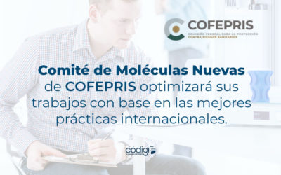 Comité de Moléculas Nuevas de COFEPRIS optimizará sus trabajos con base en las mejores prácticas internacionales.