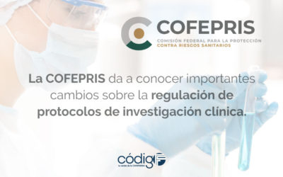 La Comisión Federal para la Protección contra Riesgos Sanitarios da a conocer importantes cambios sobre la regulación de protocolos de investigación clínica.