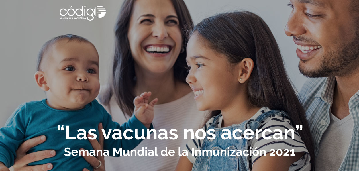 Semana Mundial de la Inmunización 2021 | “Las vacunas nos acercan”.