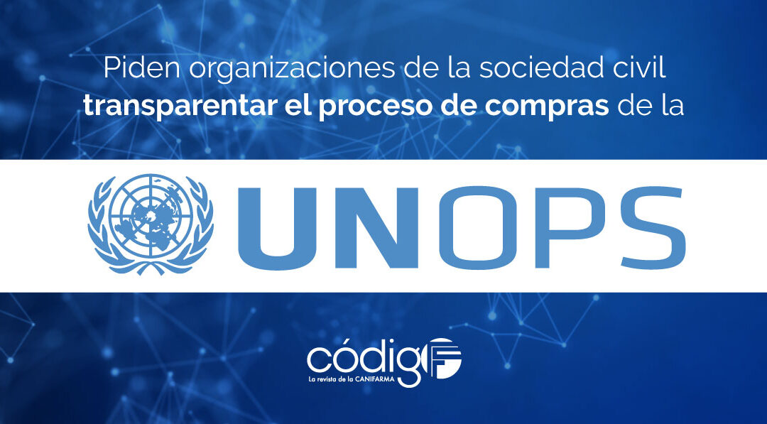 Piden organizaciones de la sociedad civil transparentar el proceso de compras de la UNOPS.