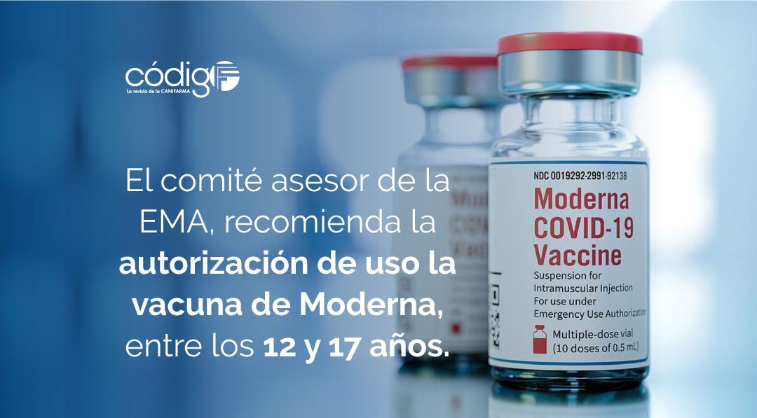 El comité asesor de la EMA, recomienda la autorización de uso la vacuna de Moderna, entre los 12 y 17 años.