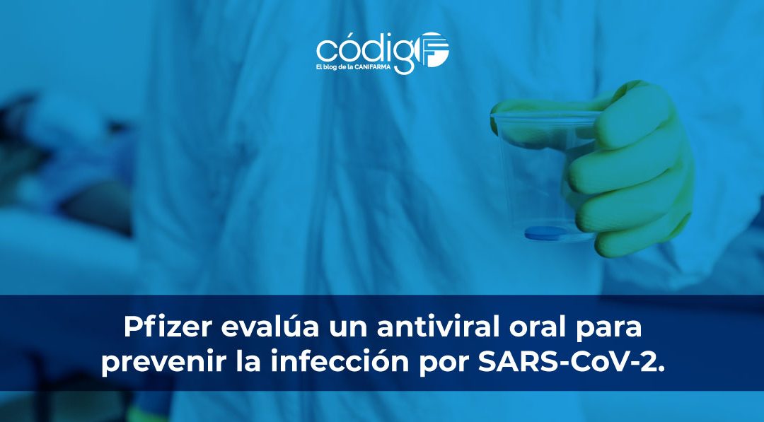 Pfizer evalúa un antiviral oral para prevenir la infección por SARS-CoV-2.