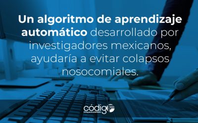 Un algoritmo de aprendizaje automático desarrollado por investigadores mexicanos, ayudaría a evitar colapsos nosocomiales.