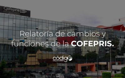 Relatoría de cambios y funciones de COFEPRIS.