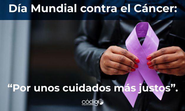 Día Mundial contra el Cáncer: “Por unos cuidados más justos”.