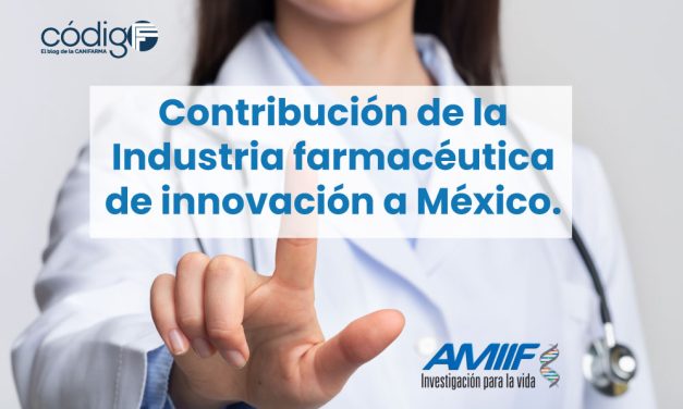 Contribución de la Industria farmacéutica de innovación a México (AMIIF).