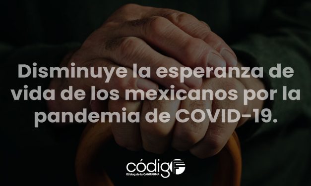 Disminuye la esperanza de vida de los mexicanos por la pandemia de COVID-19.