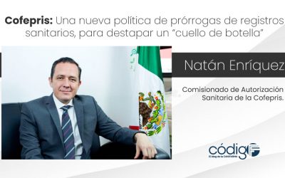 Una nueva política de prórrogas de registros sanitarios, para destapar un “cuello de botella”: Cofepris.