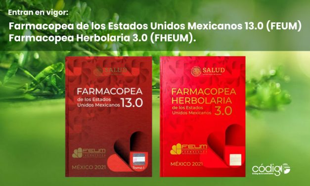 Entran en vigor la Farmacopea de los Estados Unidos Mexicanos 13.0 (FEUM) y la Farmacopea Herbolaria 3.0 (FHEUM).