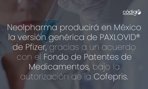 Neolpharma producirá en México la versión genérica de PAXLOVID® de Pfizer, gracias a un acuerdo con el Fondo de Patentes de Medicamentos, bajo la autorización de la Cofepris.