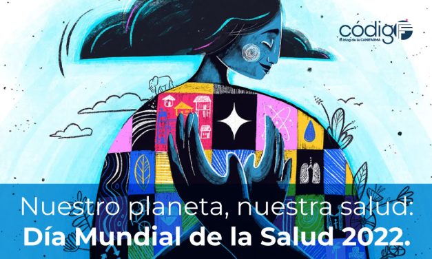 Nuestro planeta, nuestra salud: Día Mundial de la Salud 2022.