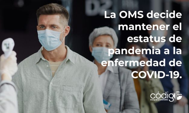 La OMS decide mantener el estatus de pandemia a la enfermedad de COVID-19.