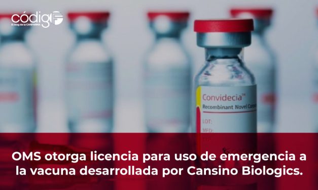 OMS otorga licencia para uso de emergencia a la vacuna desarrollada por Cansino Biologics.